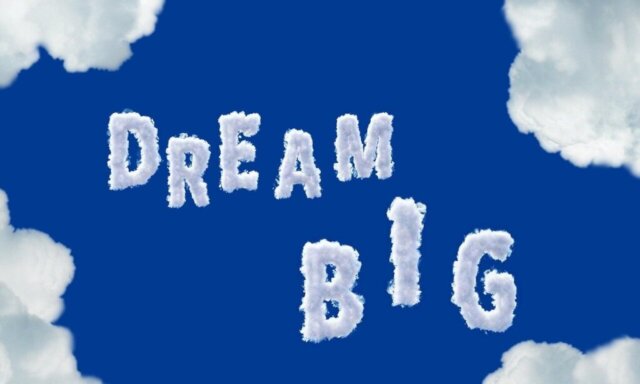 dream big, clouds, sky, typography, quote, motivation, motivational, inspirational, positivity, encouragement, words, nature, letters